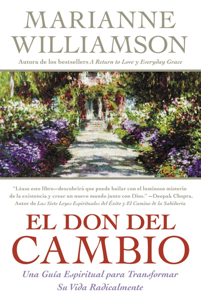 Don del Cambio, El: Una Guia Espiritual para Transformar Su Vida Radicalmente (Spanish Edition)