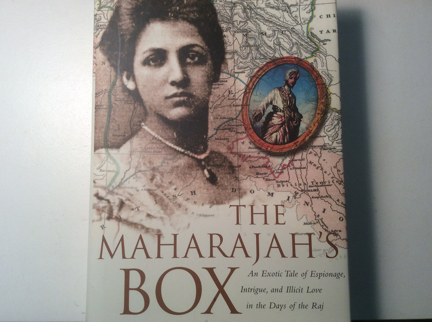 The Maharajah's Box: An Imperial Story of Conspiracy, Love, and a Guru's Prophecy