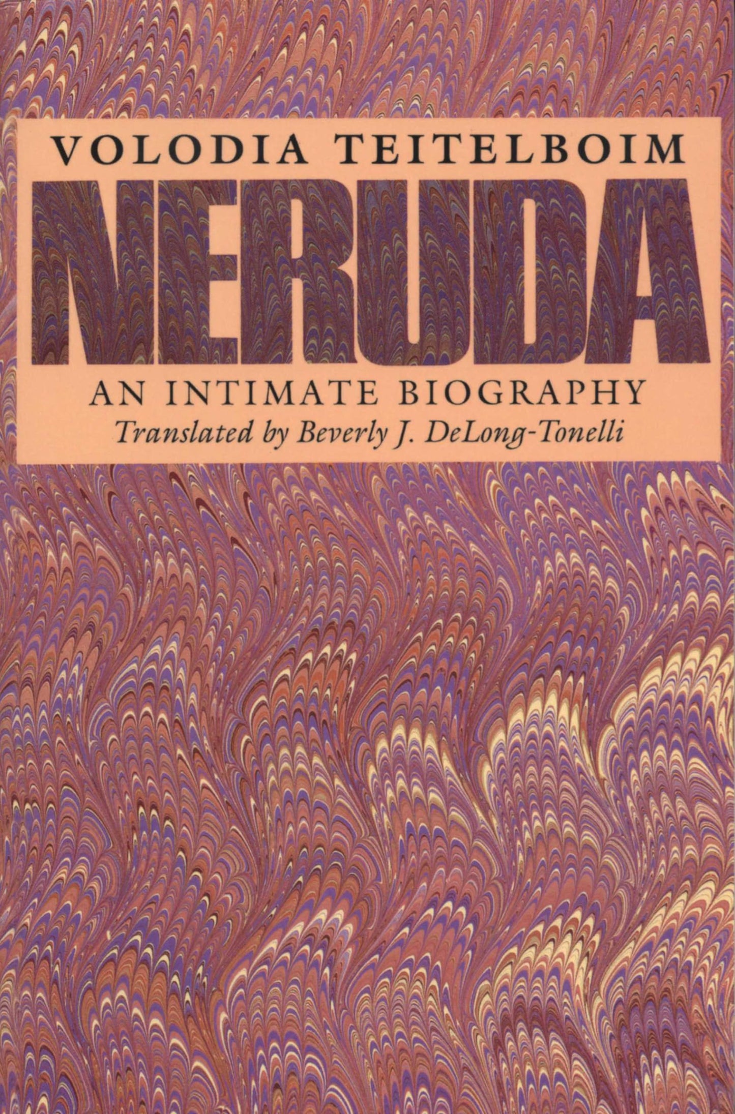 Neruda: An Intimate Biography (Texas Pan American Series)