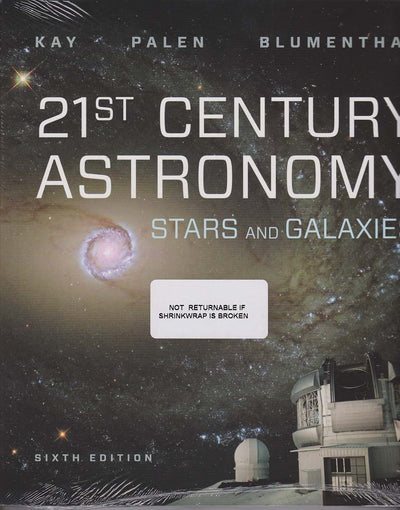 21st Century Astronomy: Stars and Galaxies by Kay, Laura