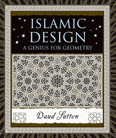 Islamic Design: A Genius for Geometry (Wooden Books)