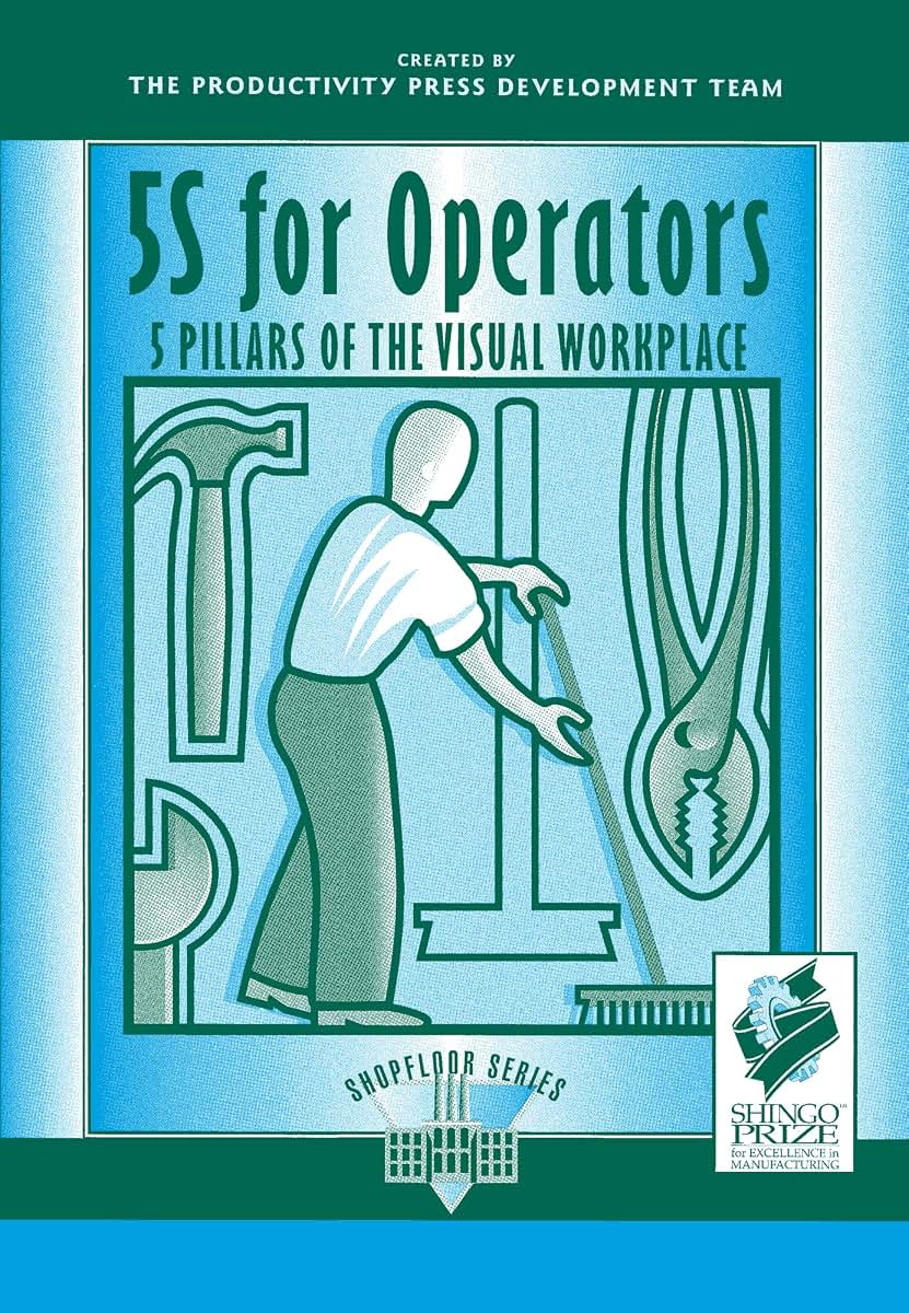 5S for Operators: 5 Pillars of the Visual Workplace (For Your Organization!)