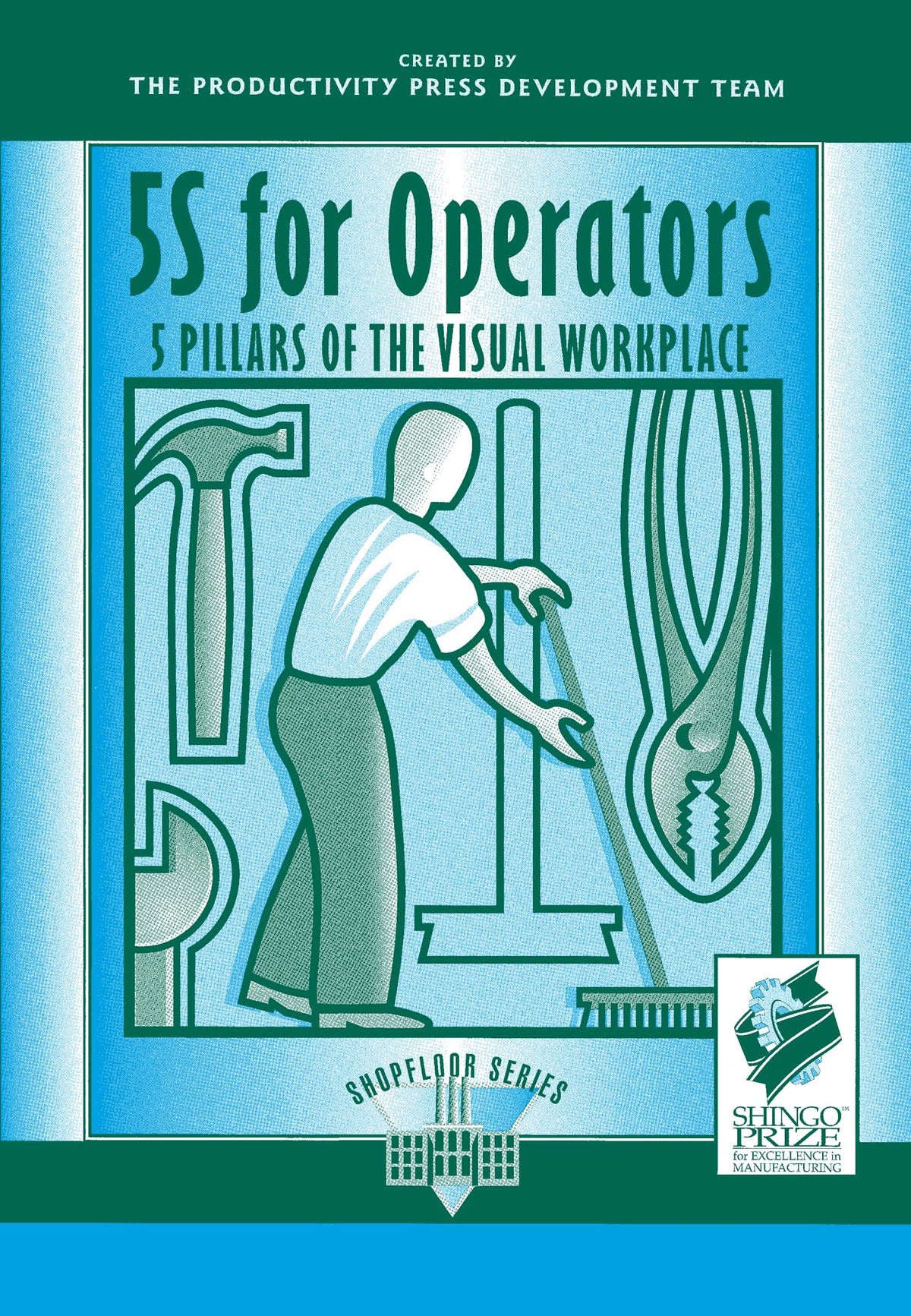 5S for Operators: 5 Pillars of the Visual Workplace (For Your Organization!)