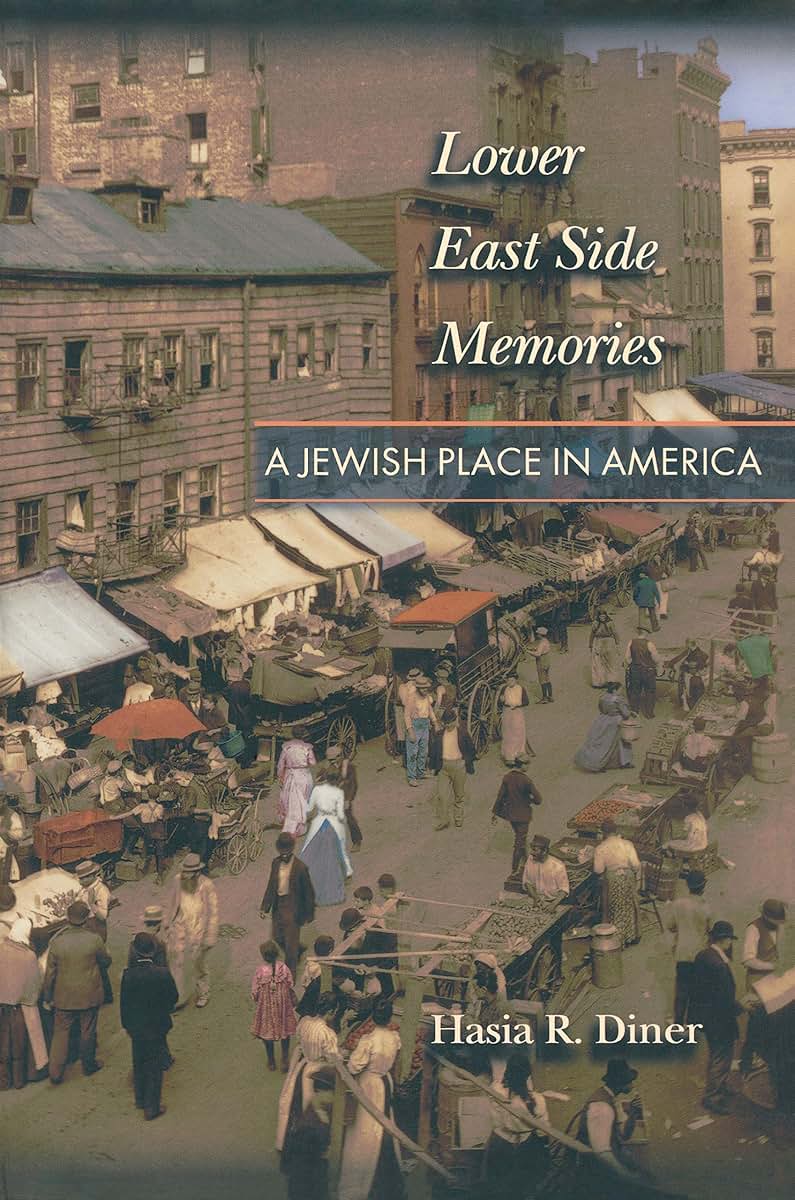 Lower East Side Memories by Diner, Hasia R.