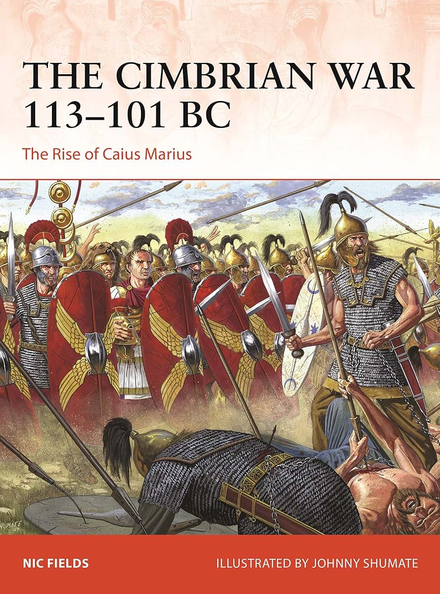 The Cimbrian War 113-101 BC: The Rise of Caius Marius (Campaign, 393)