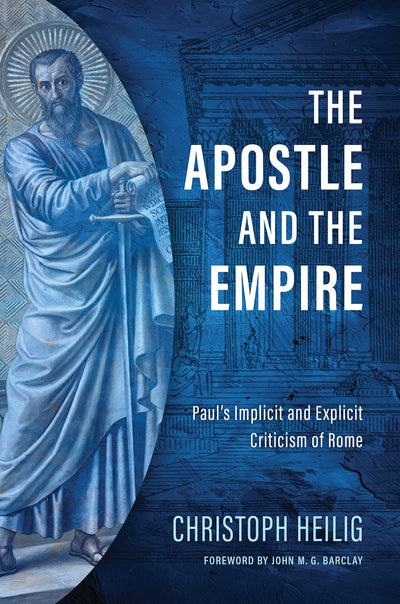 The Apostle and the Empire: Paul?s Implicit and Explicit Criticism of Rome