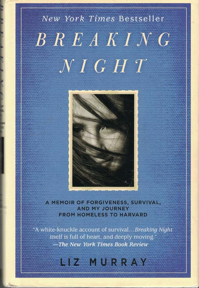 Breaking Night: A Memoir of Forgiveness, Survival, and My Journey from Homeless to Harvard