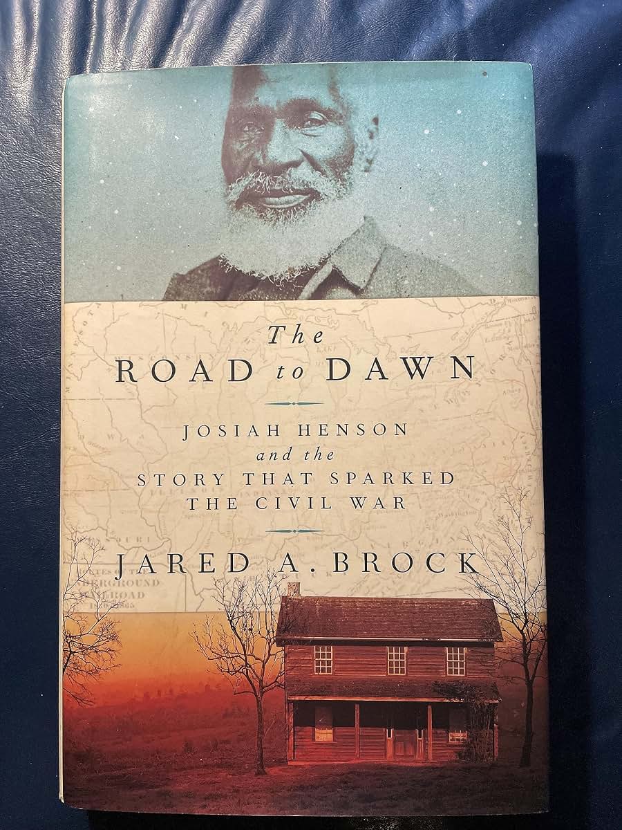 The Road to Dawn: Josiah Henson and the Story That Sparked the Civil War