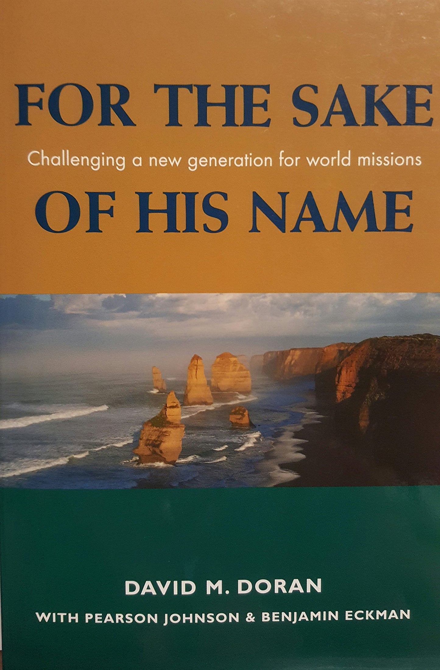 For the Sake of His Name: Challenging a New Generation for World Missions