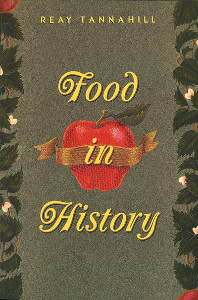 Food in History by Reay Tannahill (Paperback)