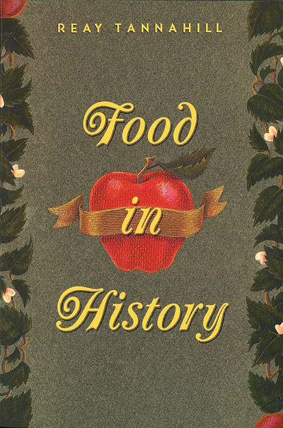 Food in History by Reay Tannahill (Paperback)