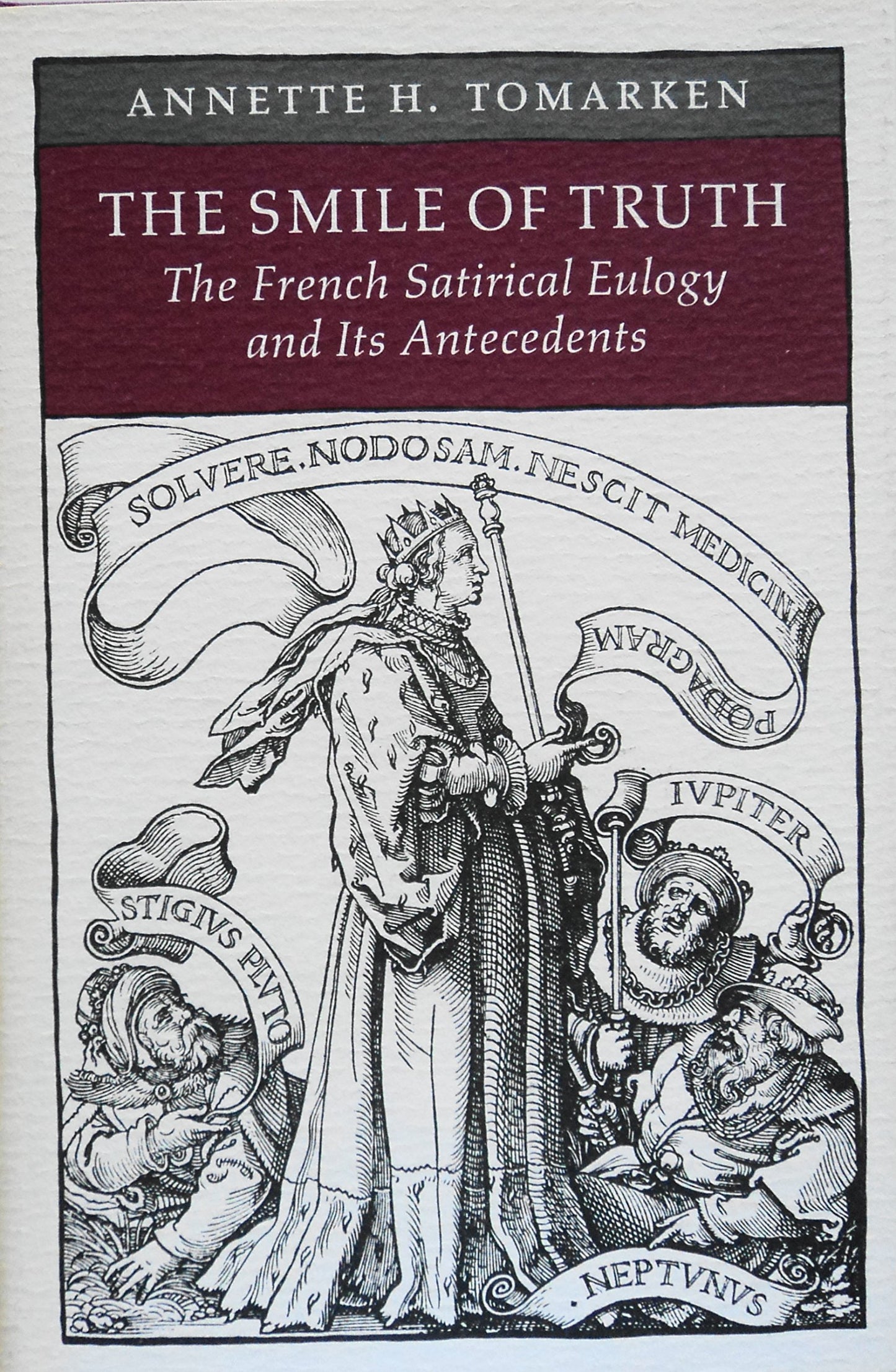 The Smile of Truth: The French Satirical Eulogy and Its Antecedents (Princeton Legacy Library, 1074)