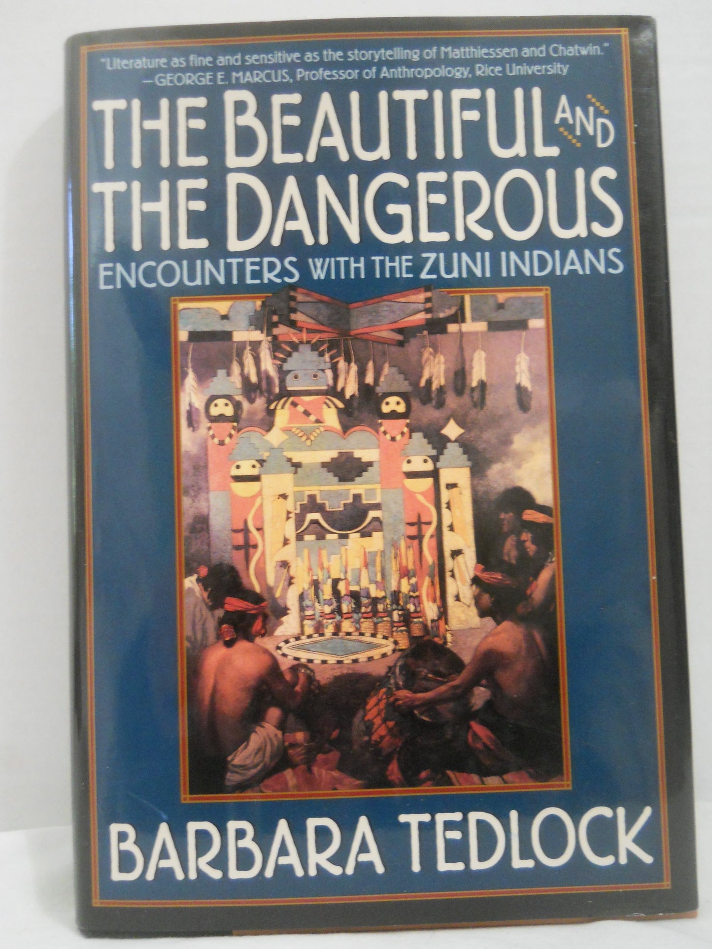 The Beautiful and the Dangerous: Dialogues with the Zuni Indians