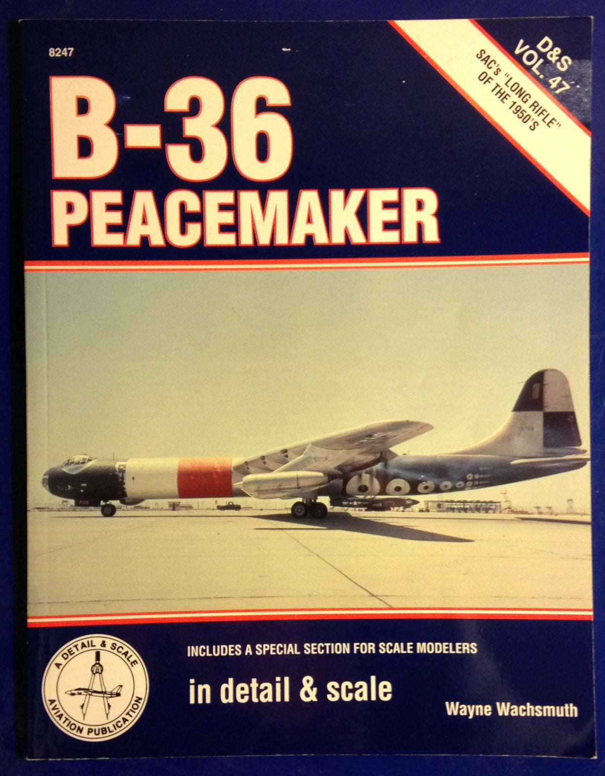 B-36 Peacemaker in detail & scale - D&S Vol. 47