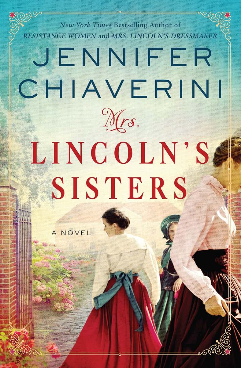 Mrs. Lincoln's Sisters: A Novel