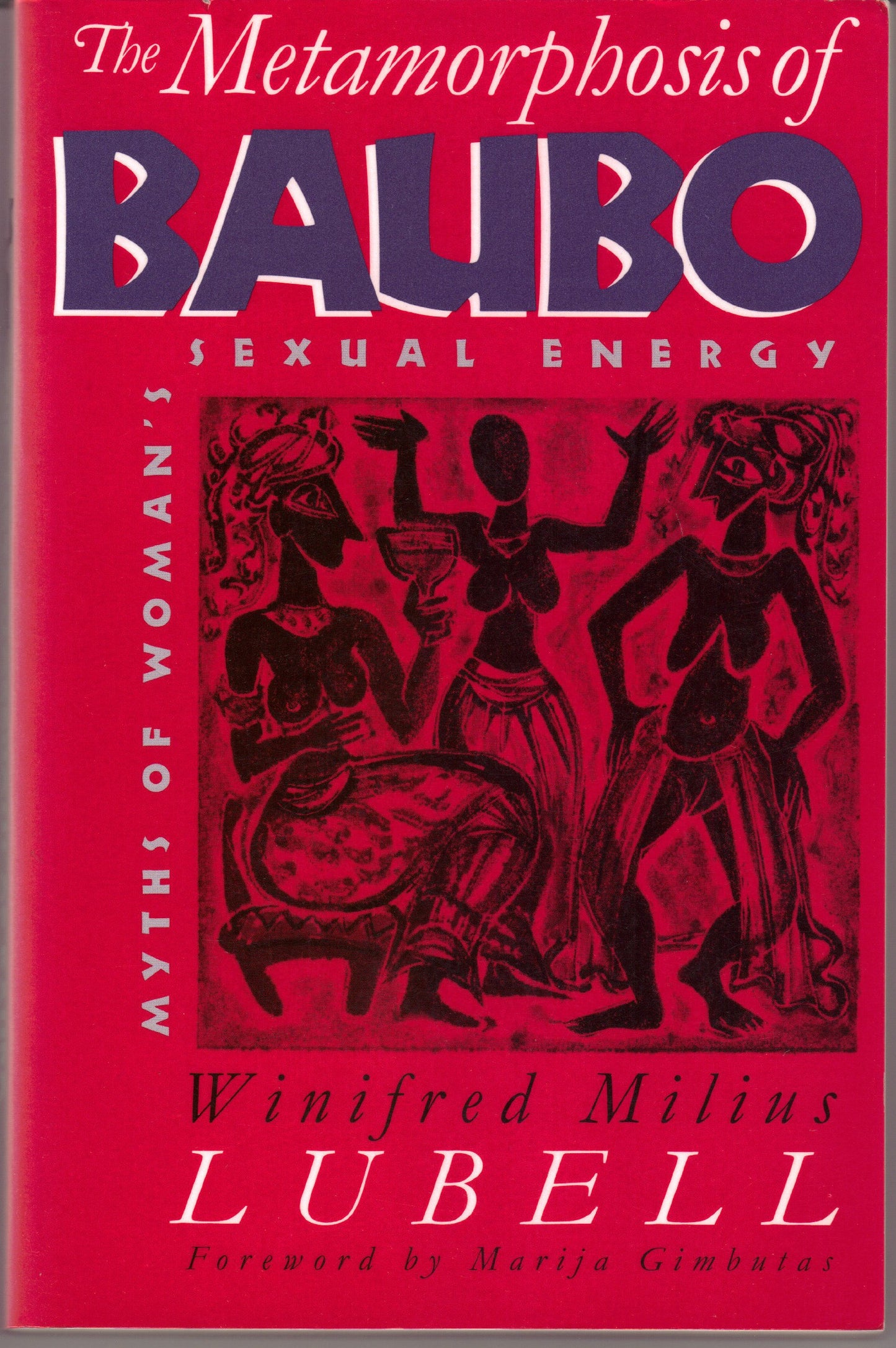 The Metamorphosis of Baubo: Myths of Woman's Sexual Energy
