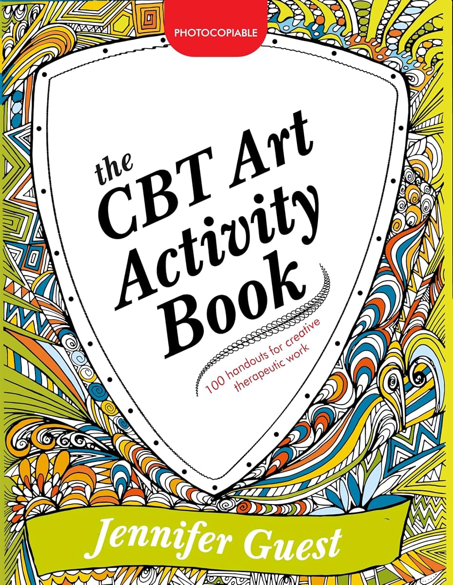 The CBT Art Activity Book: 100 illustrated handouts for creative therapeutic work