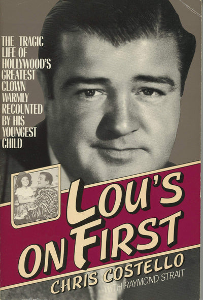 Lou's on First: The Tragic Life of Hollywood's Greatest Clown Warmly Recounted by his Youngest Child