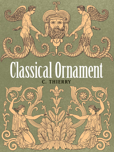 Classical Ornament (Dover Pictorial Archive) by Thierry, C.