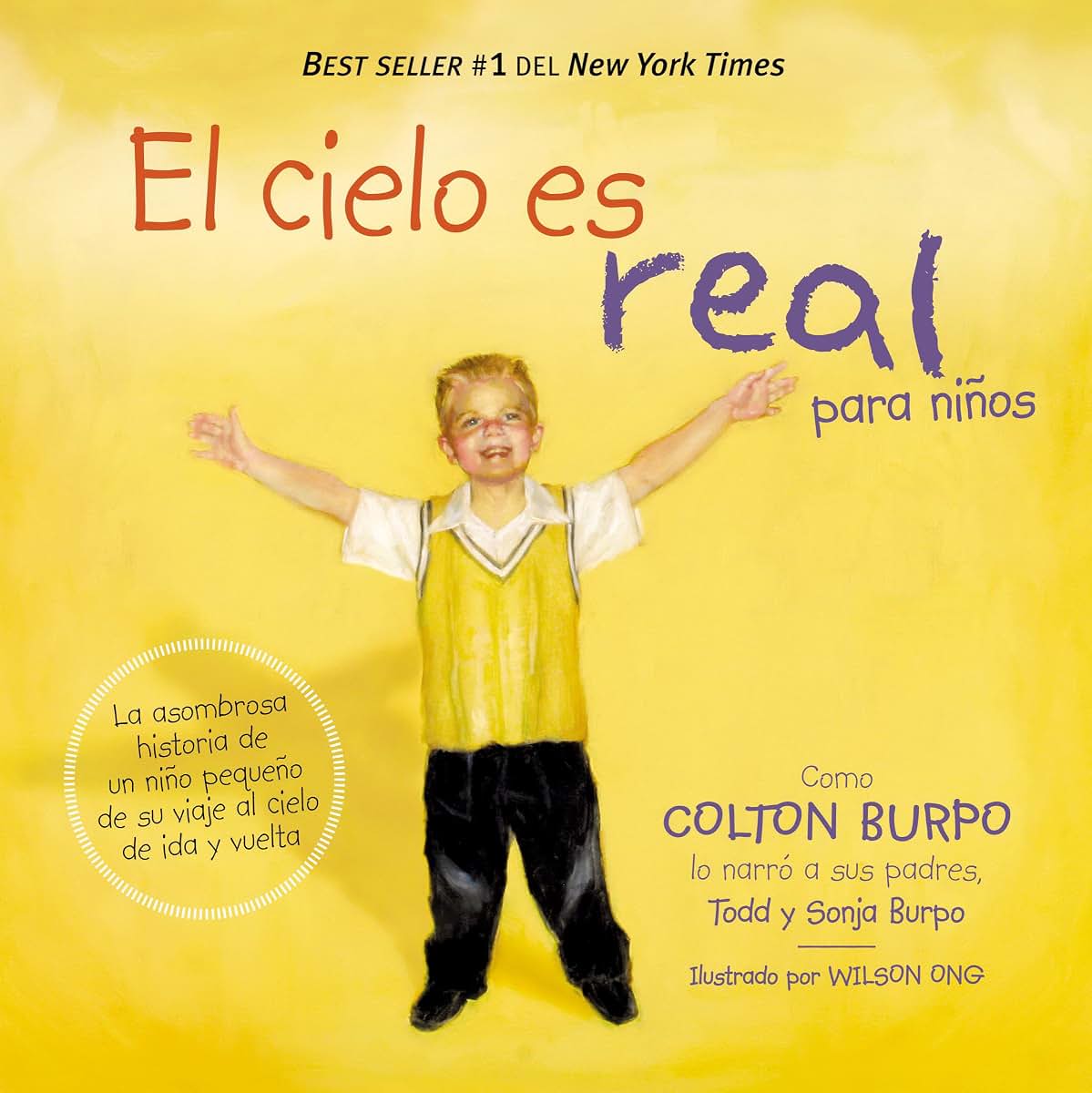 El cielo es real - edición ilustrada para nios: La asombrosa historia de un nio pequeo de su viaje al cielo de ida y vuelta (Spanish Edition)