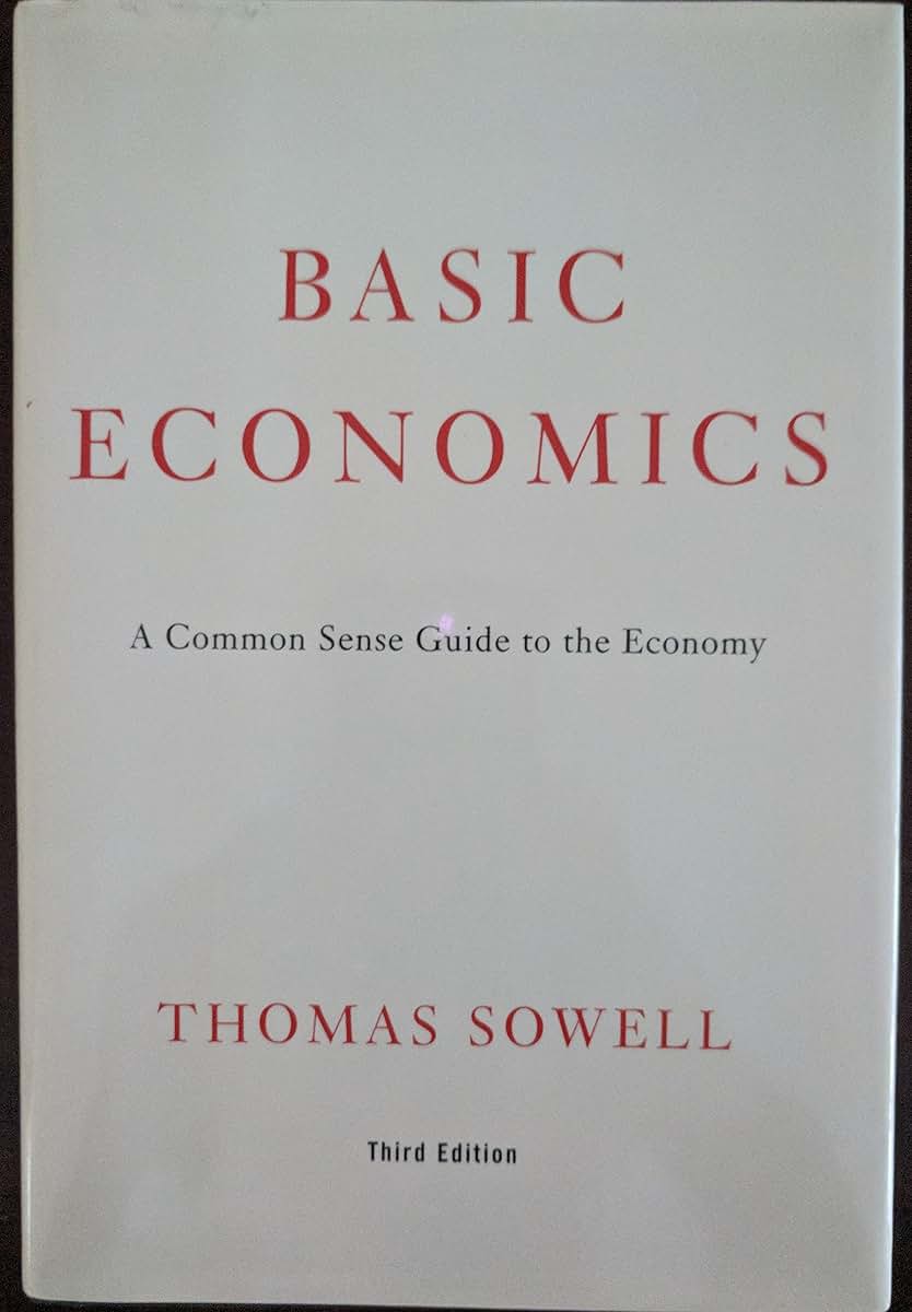 Basic Economics: A Common Sense Guide to the Economy