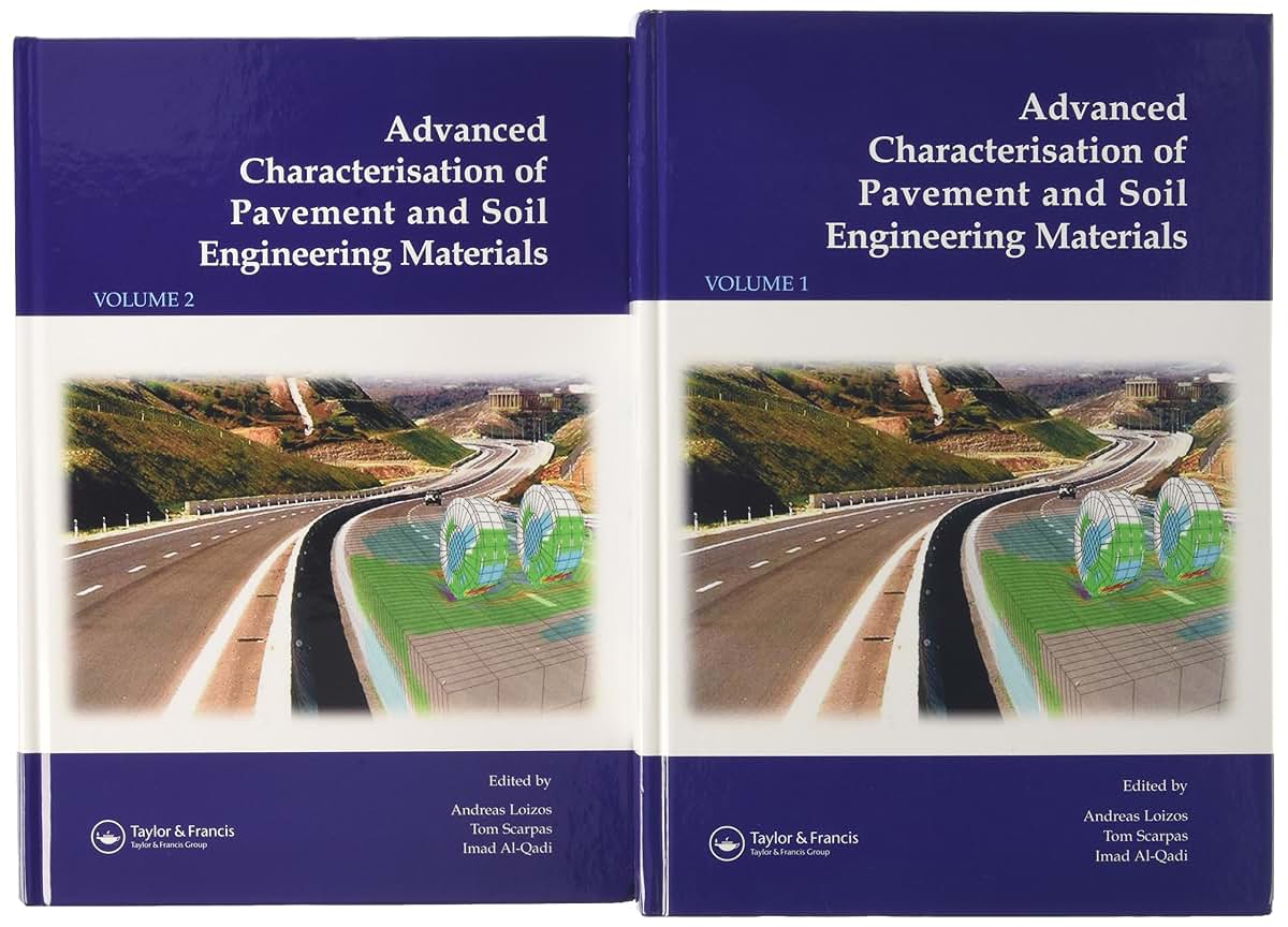 Advanced Characterisation of Pavement and Soil Engineering Materials, 2 Volume Set: Proceedings of the International Conference on Advanced ... Engineering, 20-22 June 2007, Athens, Greece