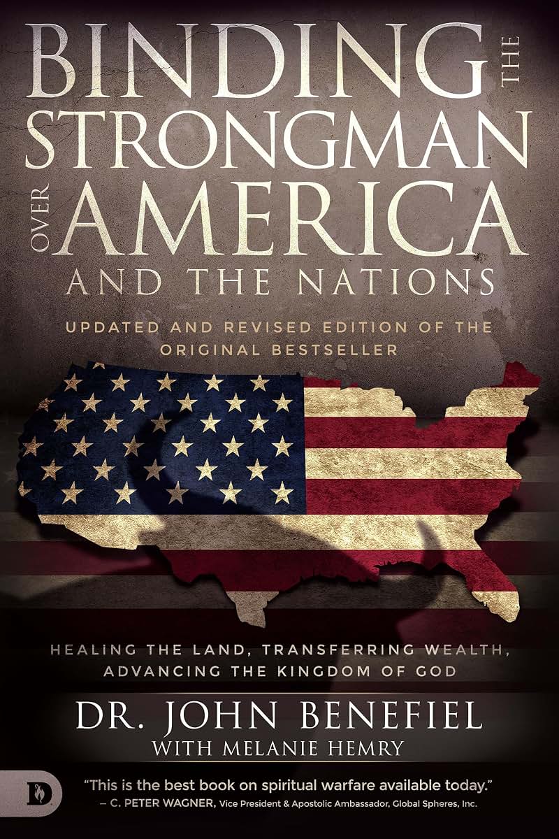 Binding the Strongman Over America and the Nations: Healing the Land, Transferring Wealth, and Advancing the Kingdom of God