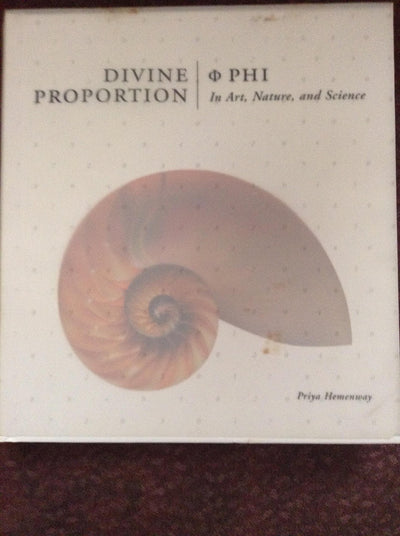 Divine Proportion: Phi In Art, Nature, and Science