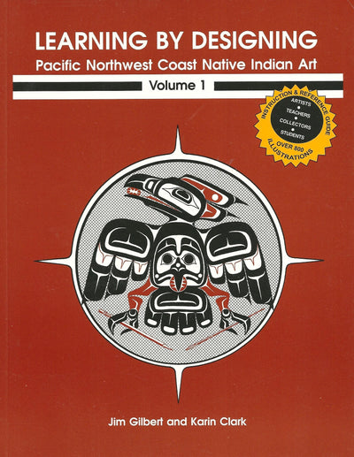 Learning by Designing Pacific Northwest Coast Native Indian Art, Vol. 1