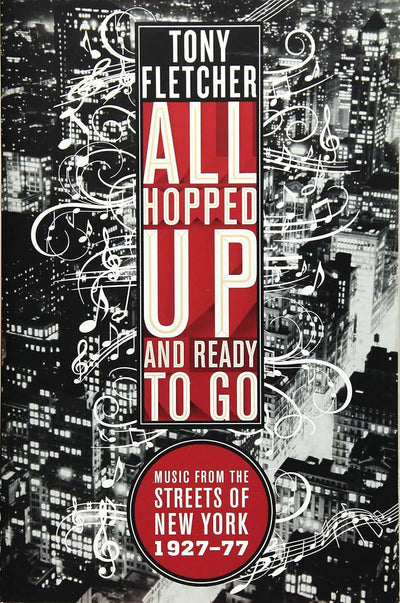 All Hopped Up and Ready to Go: Music from the Streets of New York 1927-77