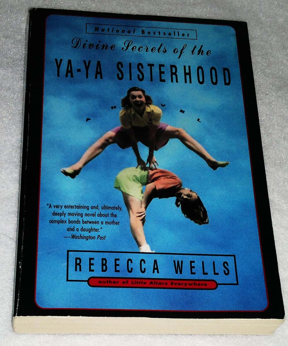 Divine Secrets of the Ya-Ya Sisterhood: A Novel