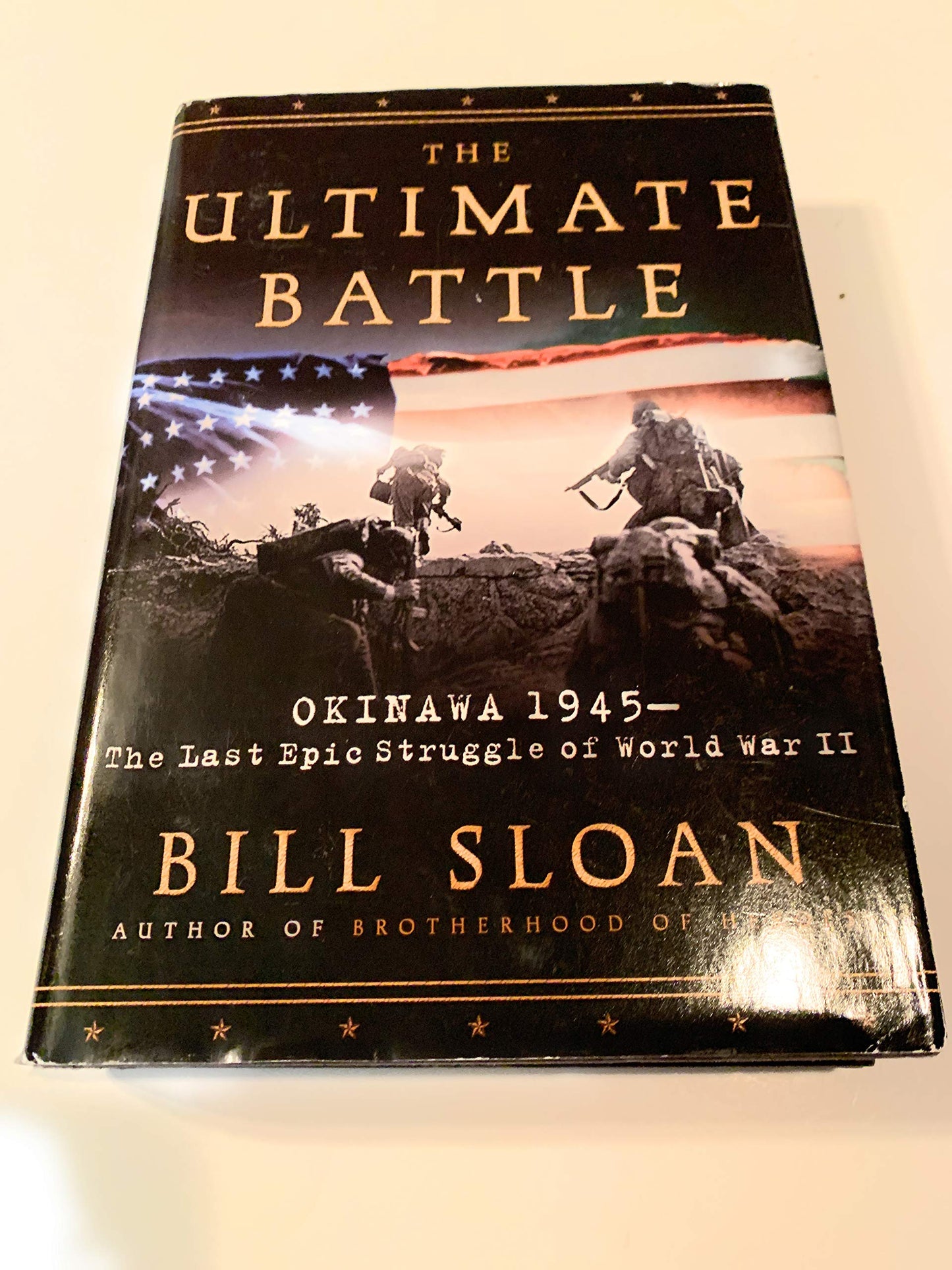 The Ultimate Battle: Okinawa 1945--The Last Epic Struggle of World War II