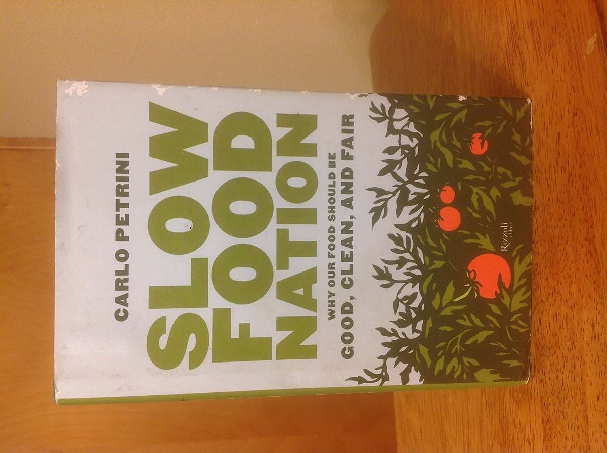 Slow Food Nation: Why Our Food Should Be Good, Clean, And Fair