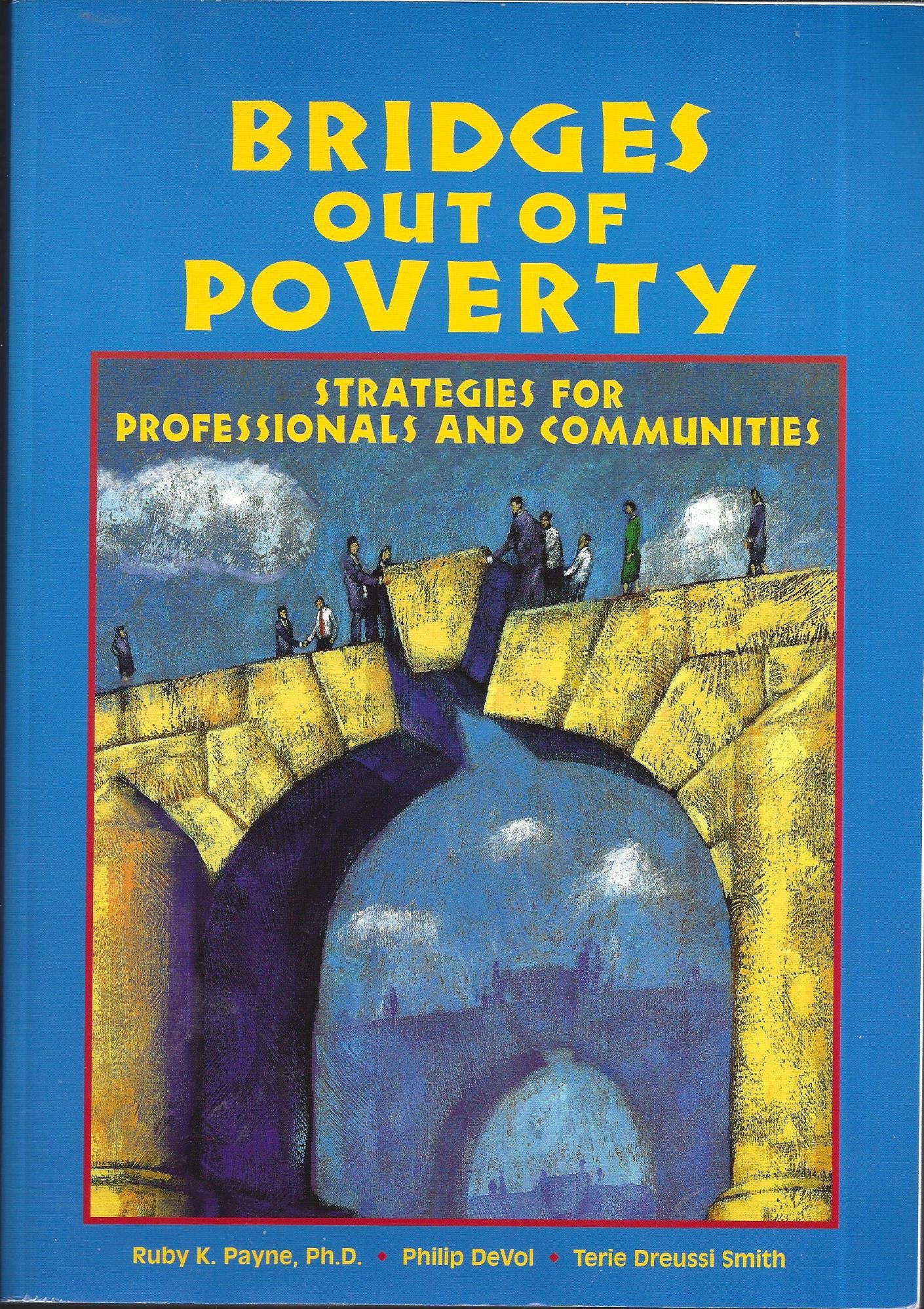 Bridges Out of Poverty: Strategies for Professionals And Communities