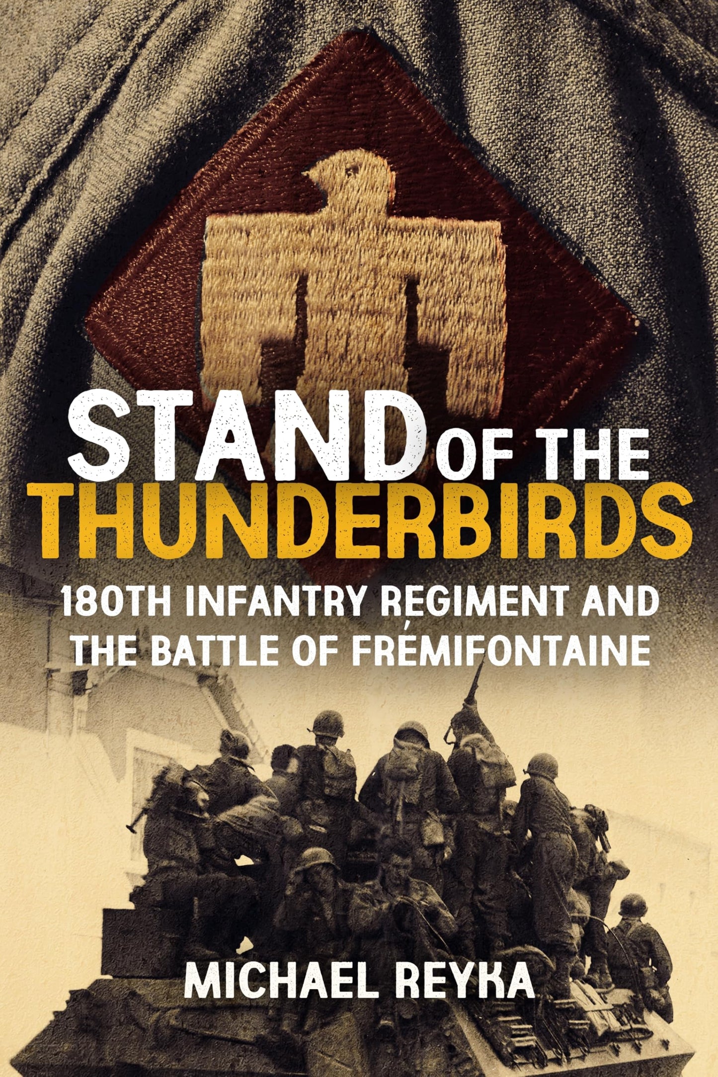 Stand of the Thunderbirds: 180th Infantry Regiment and the Battle of Frmifontaine