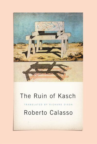 The Ruin of Kasch by Calasso, Roberto