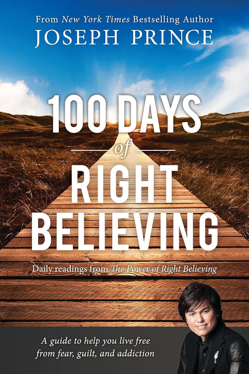 100 Days of Right Believing: Daily Readings from The Power o