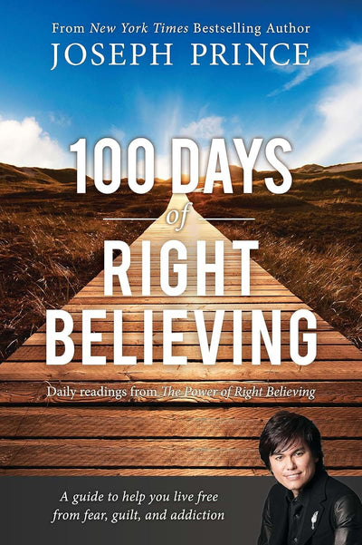 100 Days of Right Believing: Daily Readings from The Power o