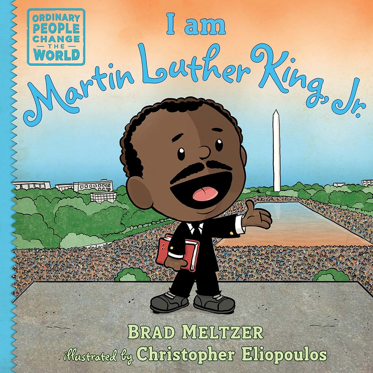 I am Martin Luther King, Jr. (Ordinary People Change the World)