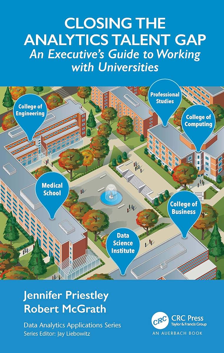 Closing the Analytics Talent Gap: An Executive's Guide to Working with Universities (Data Analytics Applications)