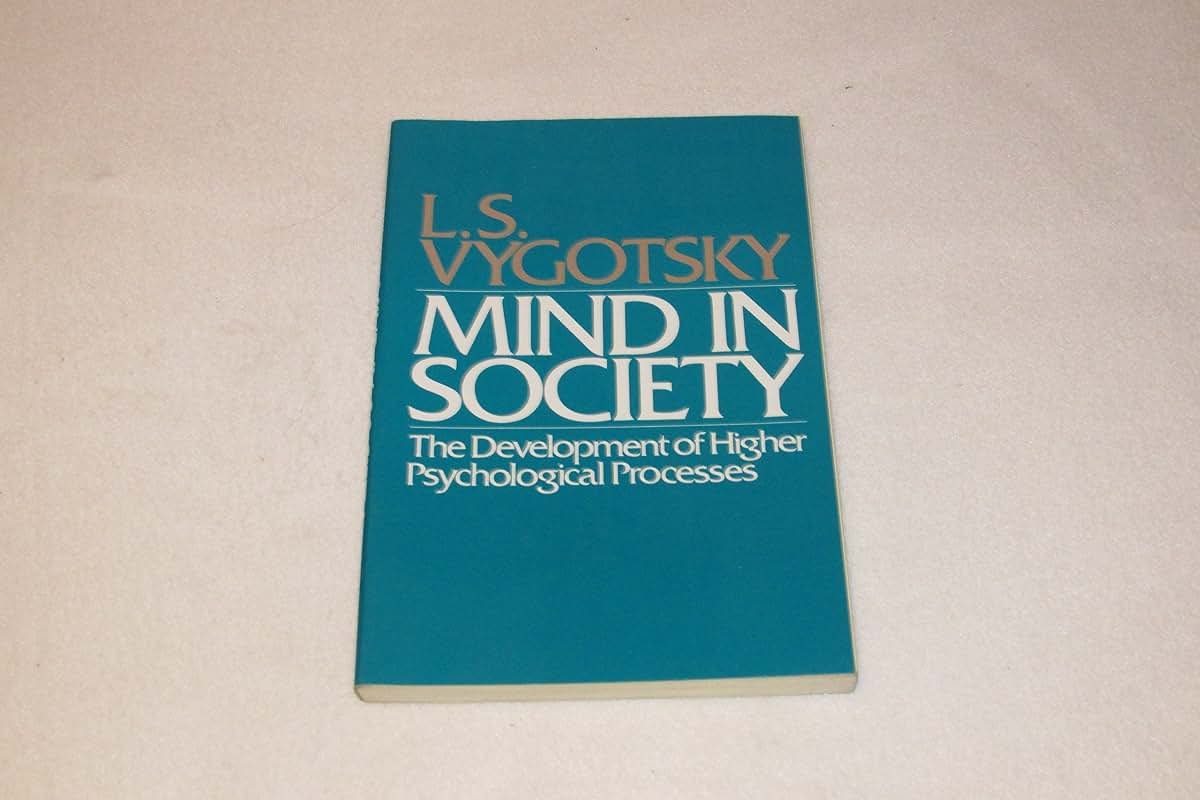 Mind in Society: The Development of Higher Psychological Pro