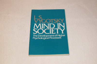 Mind in Society: The Development of Higher Psychological Pro