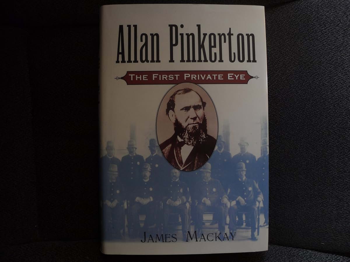 Allan Pinkerton: The First Private Eye