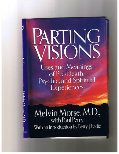 Parting Visions:: Pre-Death Visions and Spiritual Experience