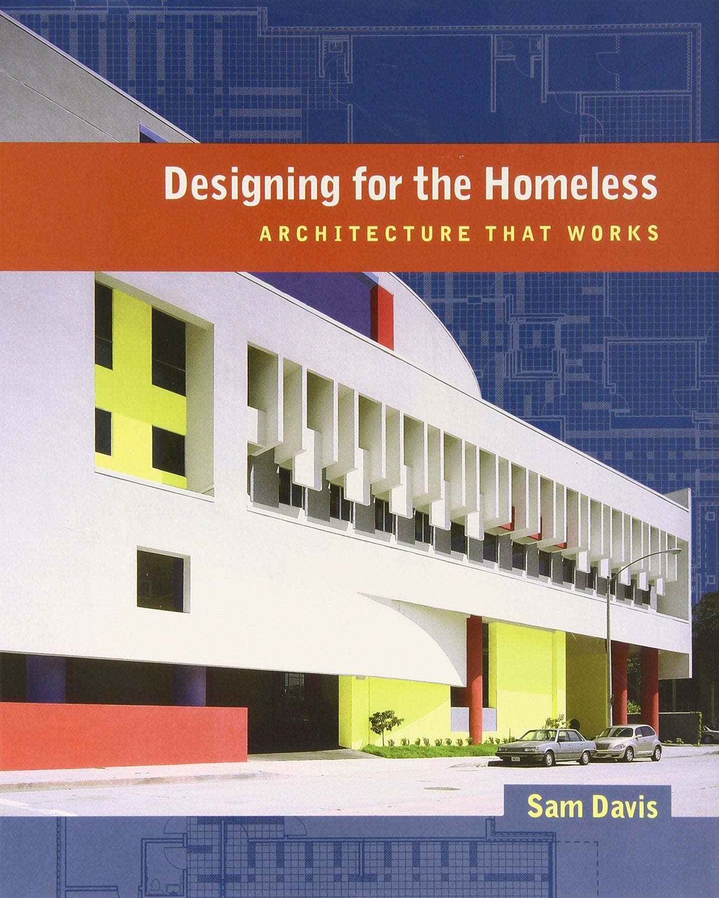 Designing for the Homeless: Architecture That Works by Davis