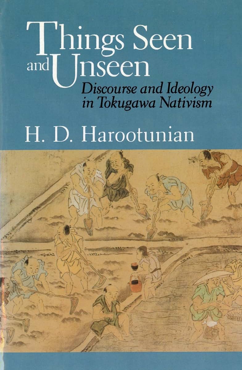Things Seen and Unseen: Discourse and Ideology in Tokugawa Nativism