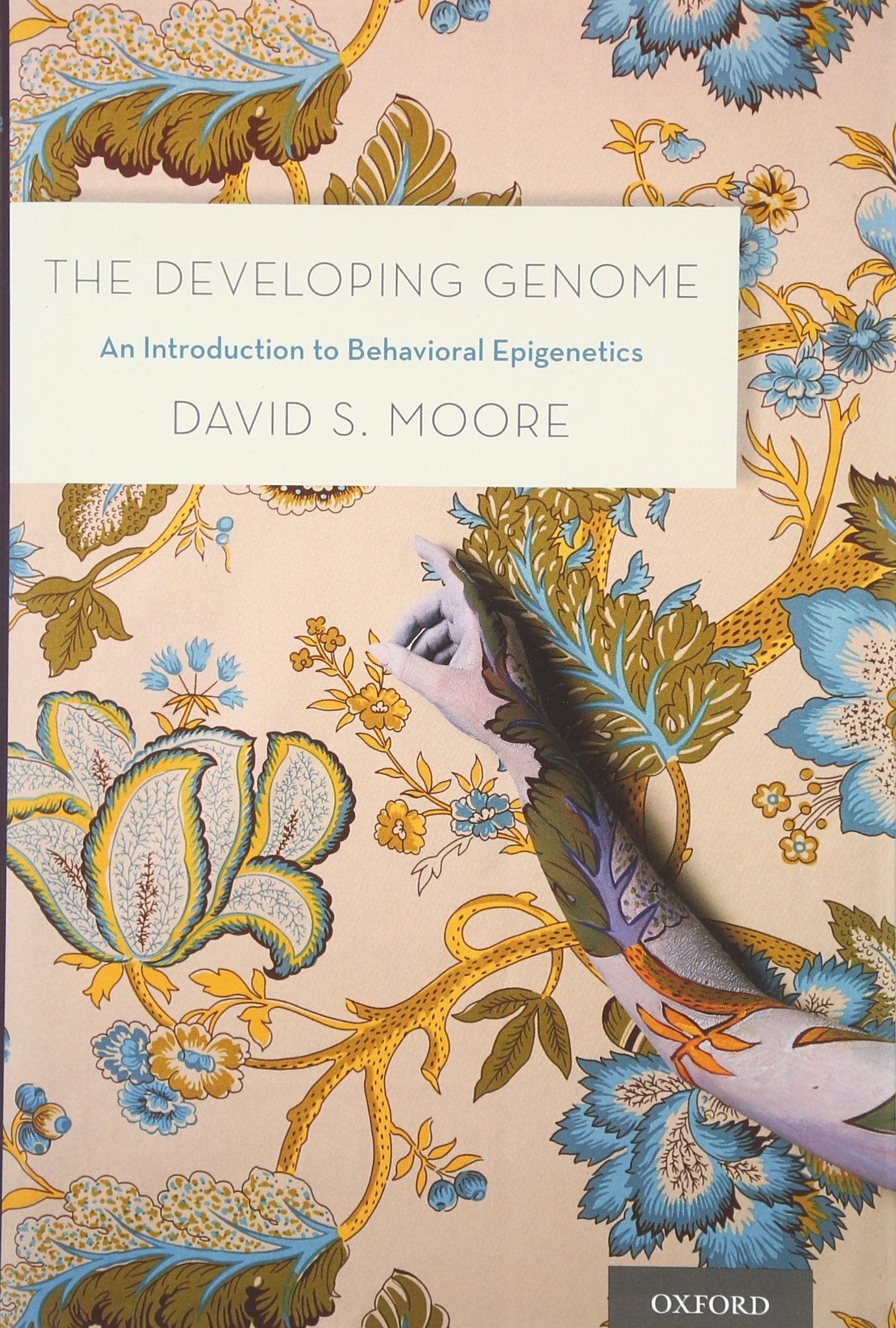 The Developing Genome: An Introduction to Behavioral Epigenetics