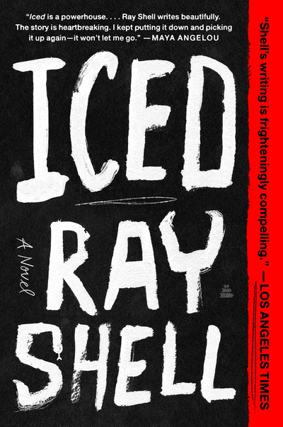 Iced: A Novel by Shell, Ray