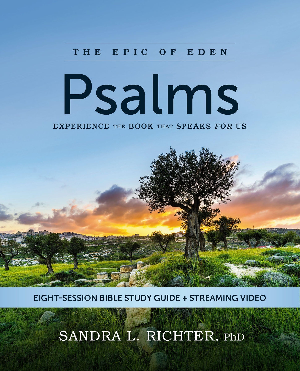 Psalms Bible Study Guide plus Streaming Video: Experience the Book That Speaks FOR Us (Epic of Eden)
