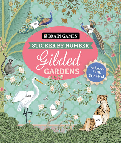 Brain Games - Sticker by Number: Gilded Gardens (24 Images to Sticker): Includes 2 Foil Sticker Sheets to Complete Each Image!